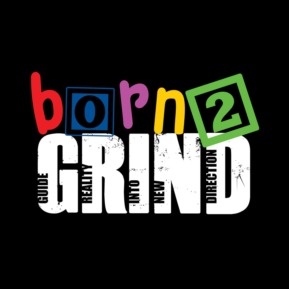 Born 2 GRIND